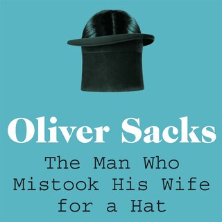 The Man Who Mistook His Wife for a Hat bookCoverFor