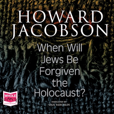 When Will Jews Be Forgiven the Holocaust