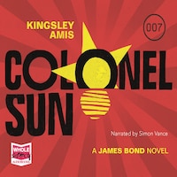 Colonel Sun: James Bond, Book 15