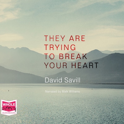They Are Trying to Break Your Heart