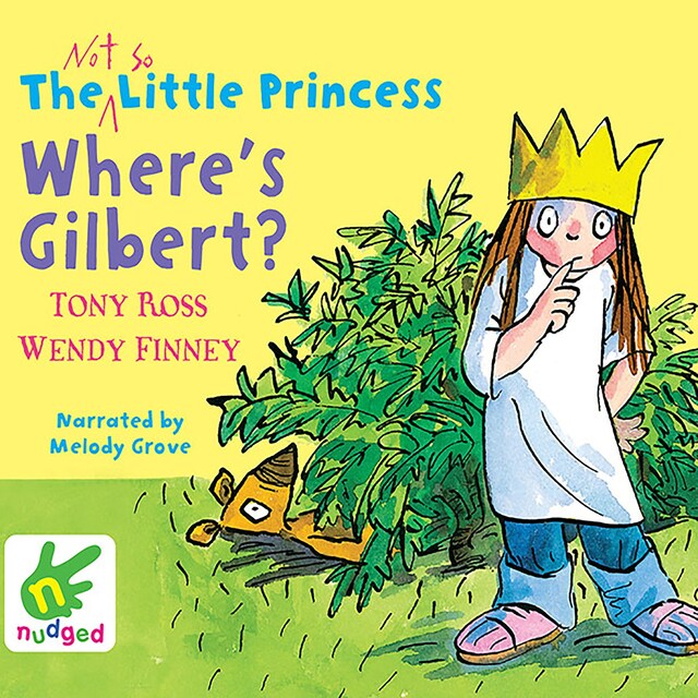 Kirjankansi teokselle The Not So Little Princess: Where's Gilbert?