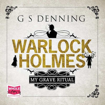 Warlock Holmes: My Grave Ritual