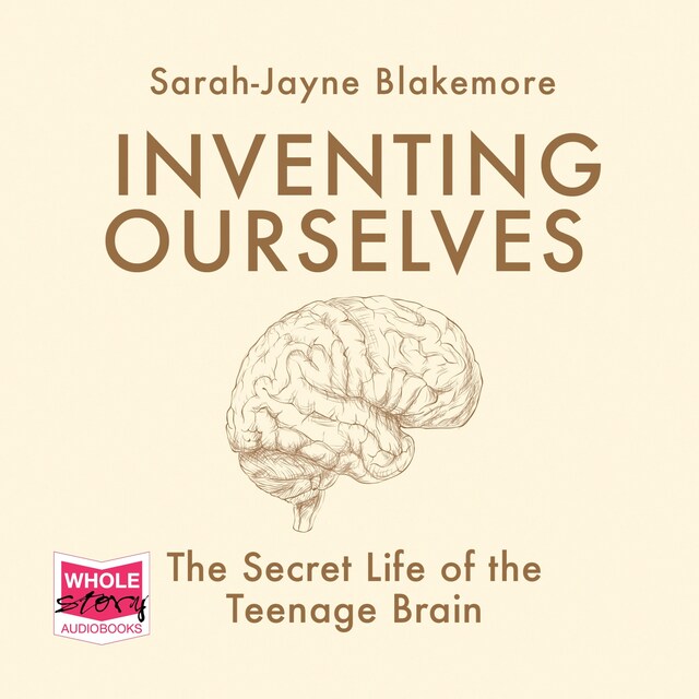 Boekomslag van Inventing Ourselves: The Secret Life of the Teenage Brain