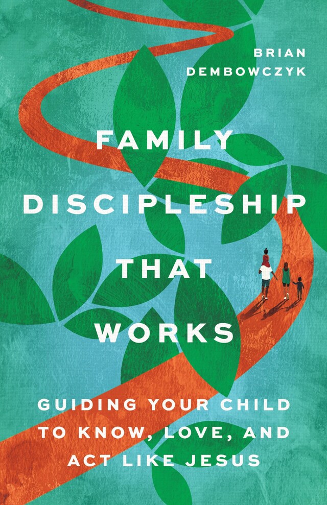 Kirjankansi teokselle Family Discipleship That Works