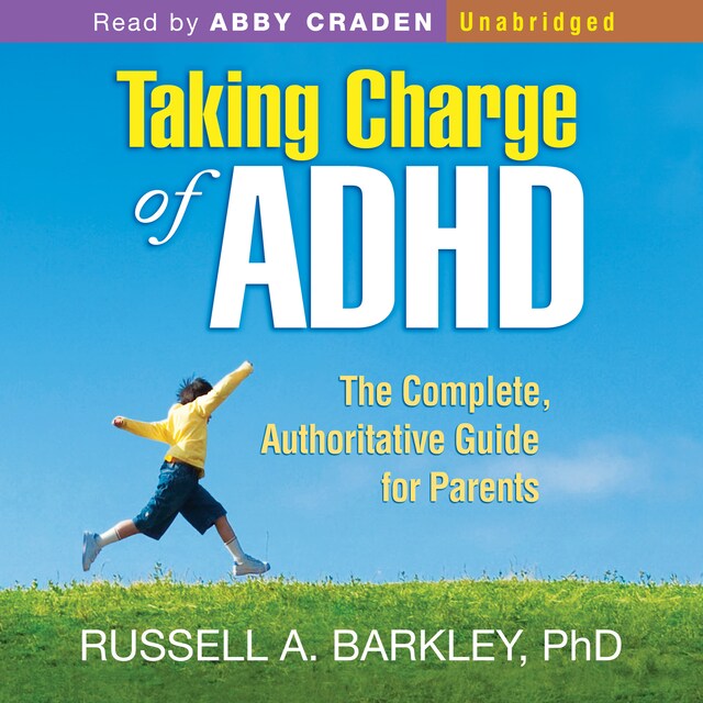 Book cover for Taking Charge of ADHD: The Complete, Authoritative Guide for Parents