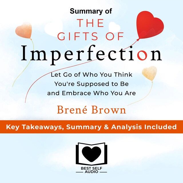Bogomslag for Summary of The Gifts of Imperfection: Let Go of Who You Think You're Supposed to Be and Embrace Who You Are by Brené Brown: Key Takeaways, Summary & Analysis Included