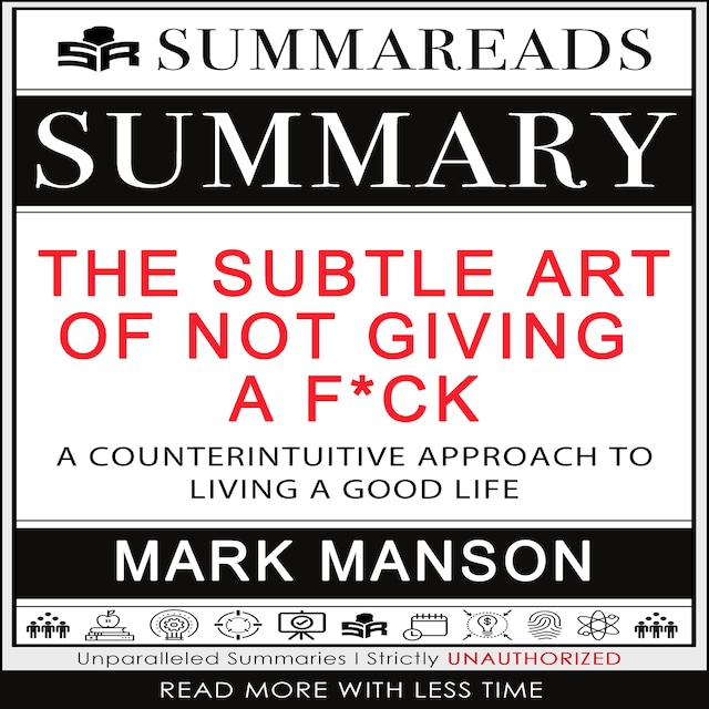 Book cover for Summary of The Subtle Art of Not Giving a F*ck: A Counterintuitive Approach to Living a Good Life by Mark Manson