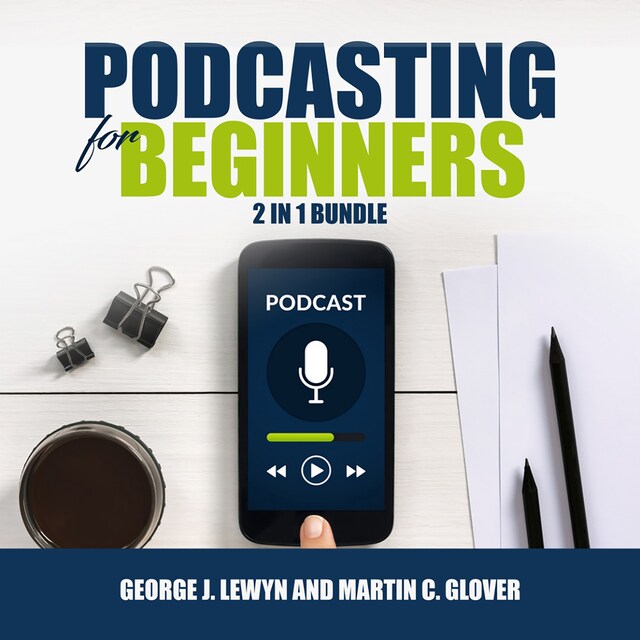 Book cover for Podcasting for Beginners Bundle: 2 in 1 Bundle, Podcast and Podcasting