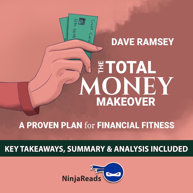 Bokomslag för The Total Money Makeover: A Proven Plan for Financial Fitness by Dave Ramsey: Key Takeaways, Summary & Analysis Included