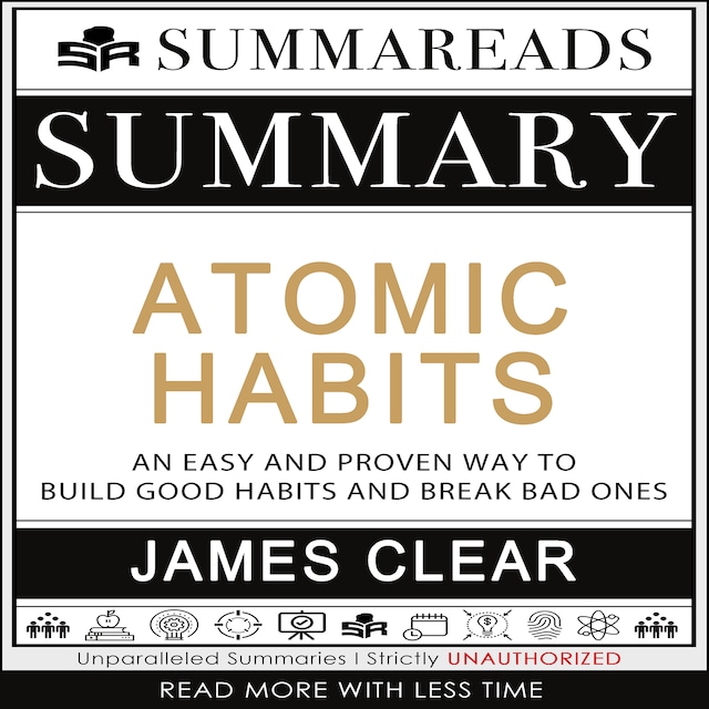 Bokomslag för Summary of Atomic Habits: An Easy and Proven Way to Build Good Habits and Break Bad Ones by James Clear