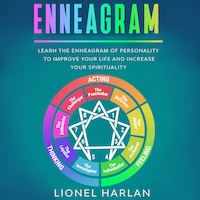 ENNEAGRAM: Learn the Enneagram of Personality to Improve Your Life and Increase Your Spirituality