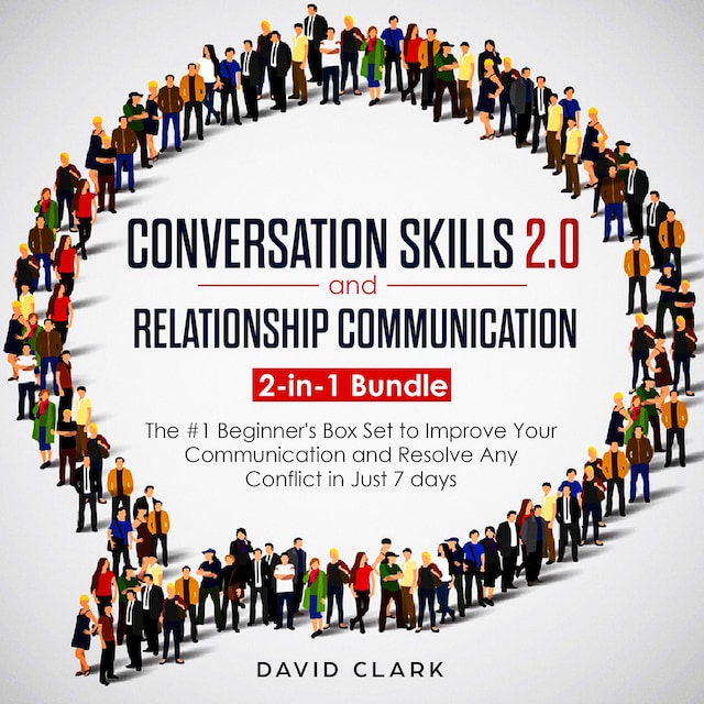 Kirjankansi teokselle Conversation SKills 2.0 And Relationship Communication: 2-in-1 Bundle - The #1 Beginner's Guide to Improve Your Communication and Resolve Any Conflict in  Just 7 days