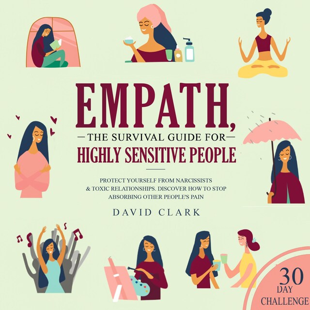 Okładka książki dla Empath: The Survival Guide For Highly Sensitive People - Protect Yourself From Narcissists & Toxic Relationships. Discover How to Stop Absorbing Other People's Pain