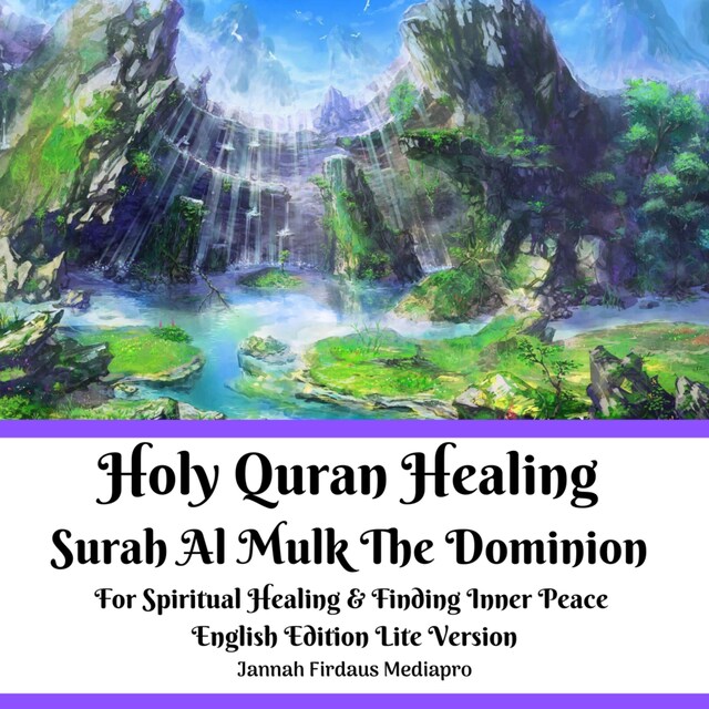 Couverture de livre pour Holy Quran Healing Surah Al Mulk The Dominion For Spiritual Healing & Finding Inner Peace English Edition Lite Version