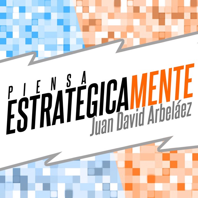 Couverture de livre pour Piensa Estratégicamente - Planea Tu Estrategia Personal (Audiolibro)