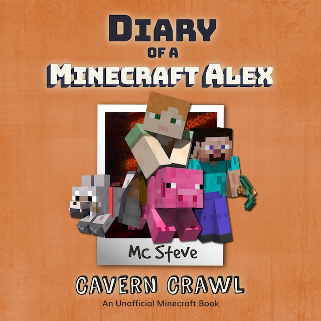 Book cover for Diary of a Minecraft Alex Book 3: Cavern Crawl (An Unofficial Minecraft Diary Book)