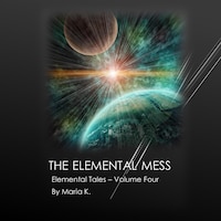 The Elemental Mess (The Elemental Tales Book 4)