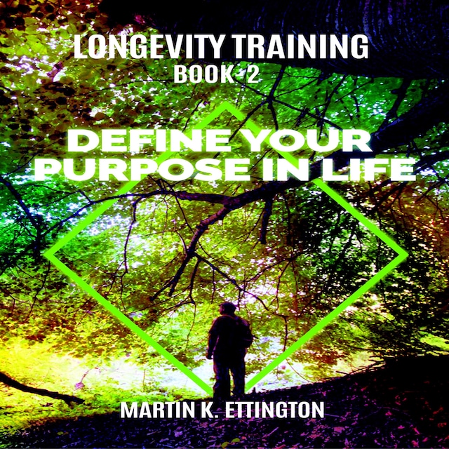 Boekomslag van Longevity Training-Book 2-Define Your Purpose in Life