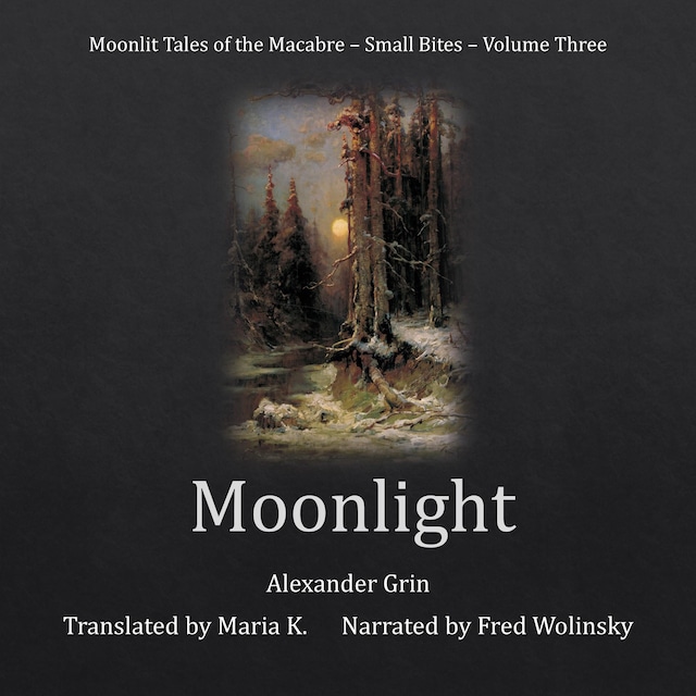 Couverture de livre pour Moonlight (Moonlit Tales of the Macabre - Small Bites Book 3)