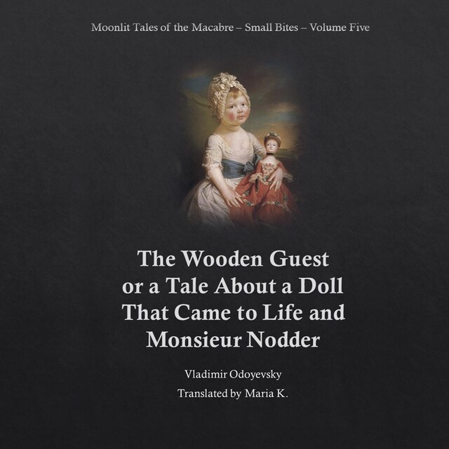Kirjankansi teokselle The Wooden Guest (Moonlit Tales of the Macabre - Small Bites Book 5)