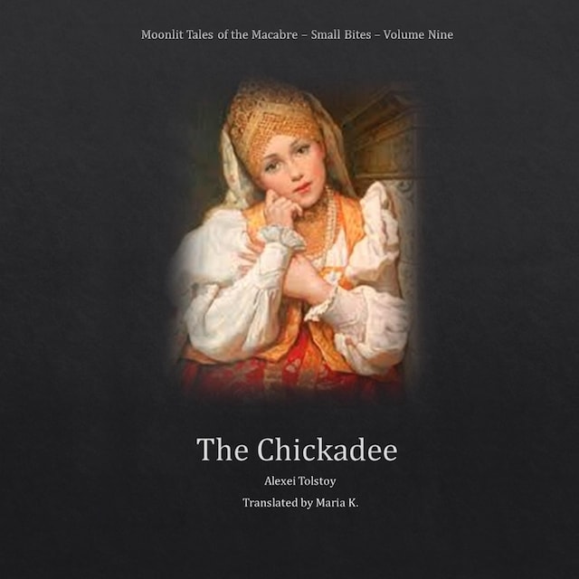 Portada de libro para The Chickadee (Moonlit Tales of the Macabre - Small Bites Book 9)