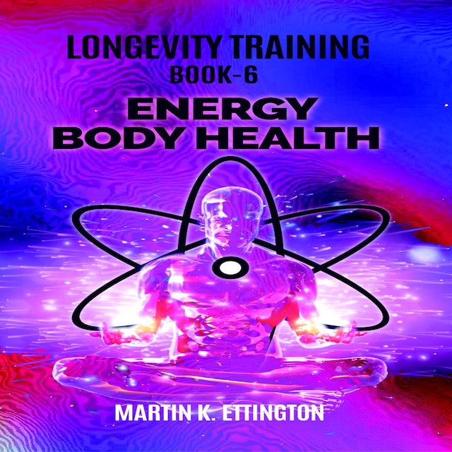 Boekomslag van Longevity Training Book-6 Energy Body Health