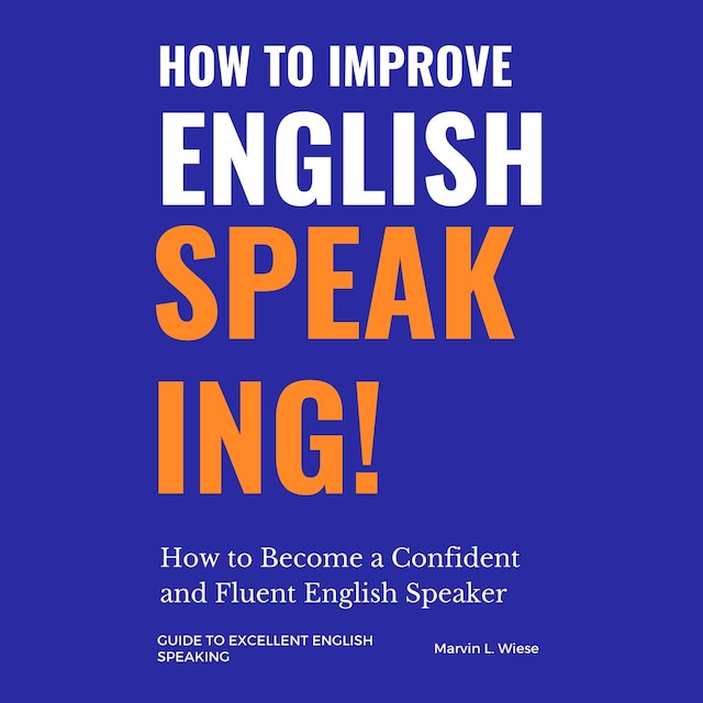 Kirjankansi teokselle How to Improve English Speaking: How to Become a Confident and Fluent English Speaker