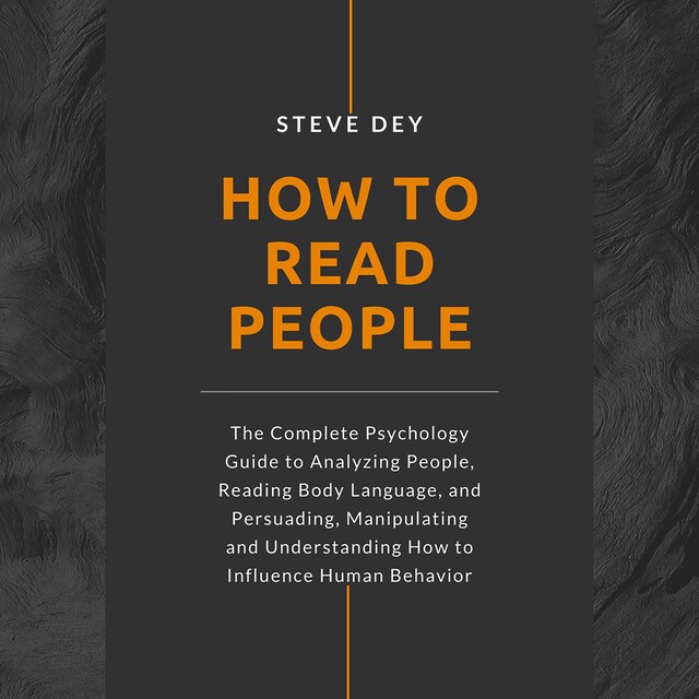 Book cover for How to Read People: The Complete Psychology Guide to Analyzing People, Reading Body Language, and Persuading, Manipulating and Understanding How to Influence Human Behavior