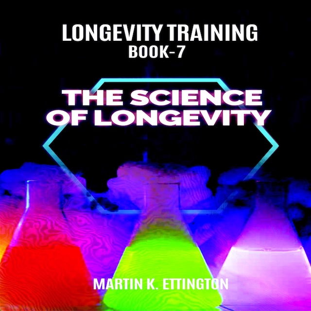 Boekomslag van Longevity Training Book-7 The Science of Longevity