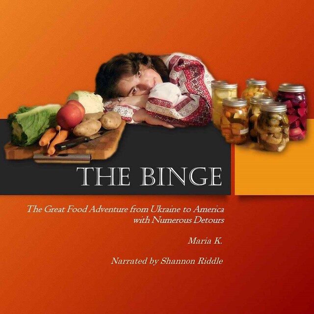 Book cover for THE BINGE: The Great Food Adventure from Ukraine to America with Numerous Detours