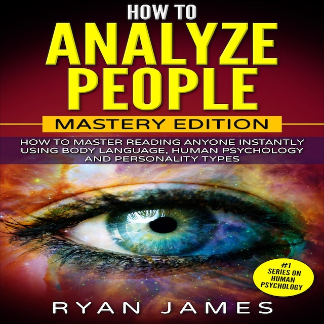 Book cover for How to Analyze People: Mastery Edition - How to Master Reading Anyone Instantly Using Body Language, Human Psychology and Personality Types