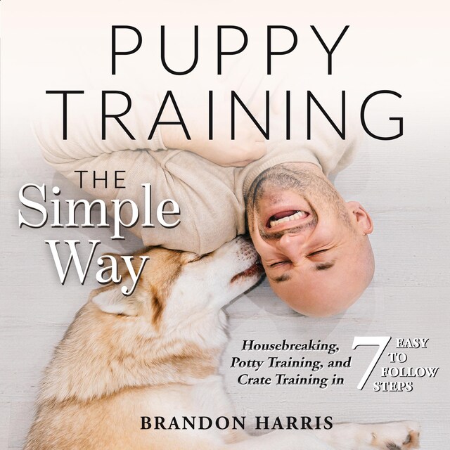 Book cover for Puppy Training the Simple Way: Housebreaking, Potty Training and Crate Training in 7 Easy-to-Follow Steps
