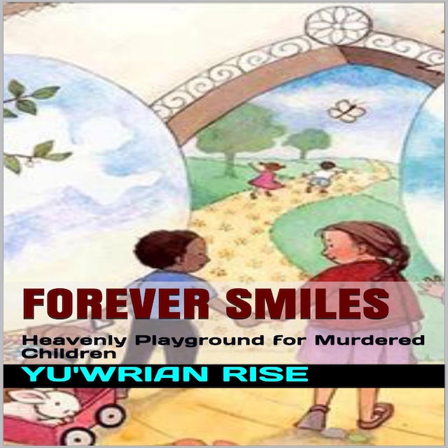 Okładka książki dla Forever Smiles; Heavenly Playground for Murdered Children