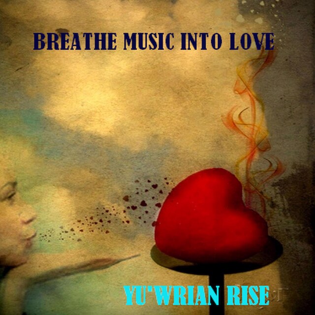 Okładka książki dla Breathe Love into Music