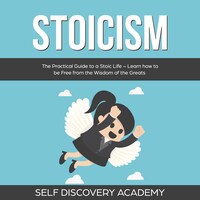Stoicism: The Practical Guide to a Stoic Life – Learn how to be Free from the Wisdom of the Greats
