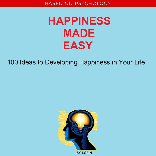 Boekomslag van Happiness Made Easy: 100 Ideas to Developing Happiness in Your Life