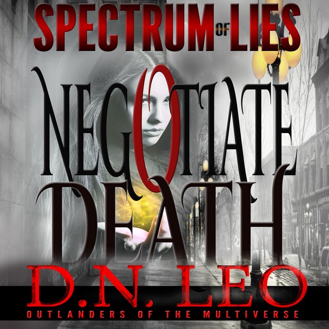 Copertina del libro per Negotiate Death - White Curse - Spectrum of Lies - Book 1