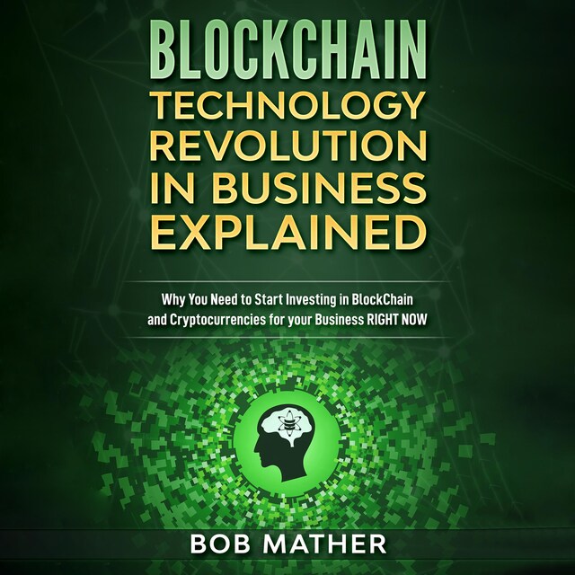 Book cover for Blockchain Technology Revolution in Business Explained: