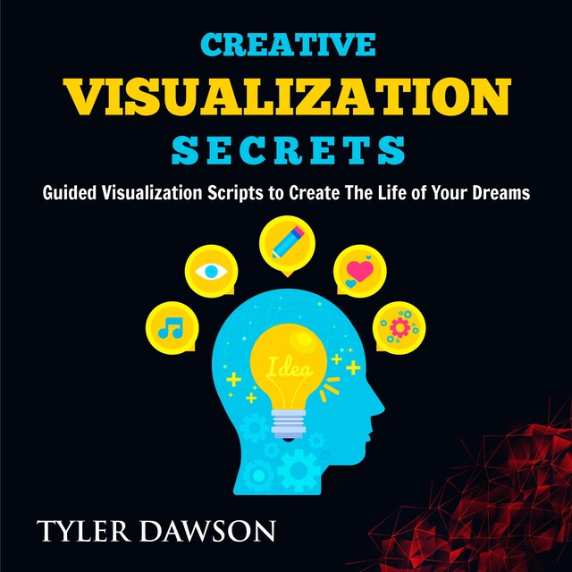 Book cover for Creative Visualization Secrets: Guided Visualizations to Create The Life of Your Dreams