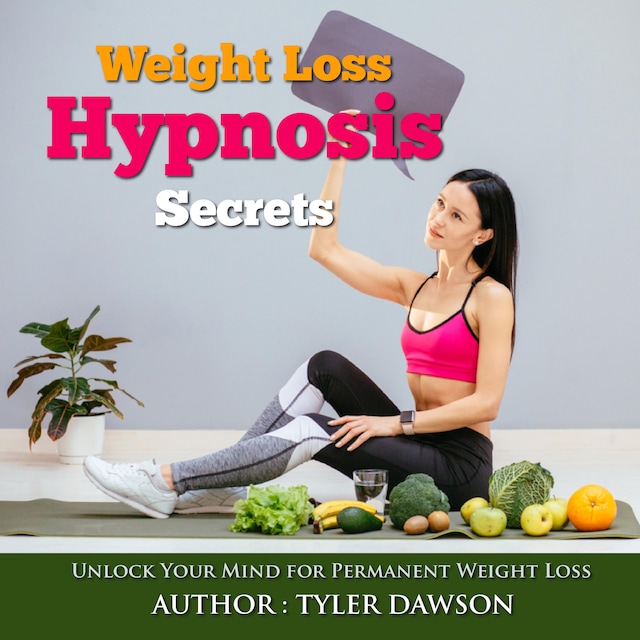 Kirjankansi teokselle Weight Loss Hypnosis Secrets: Unlock Your Mind for Permanent Weight Loss
