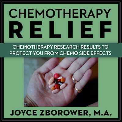 Chemotherapy Relief -- Chemotherapy Research Results to Protect You From Chemo Side Effects