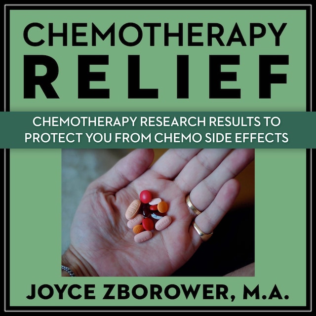 Book cover for Chemotherapy Relief -- Chemotherapy Research Results to Protect You From Chemo Side Effects