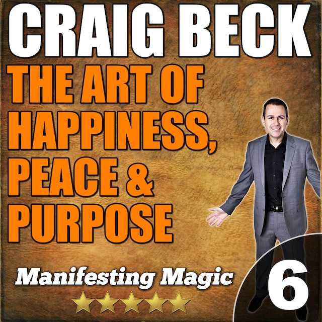 Bogomslag for The Art of Happiness, Peace & Purpose: Manifesting Magic Part 6