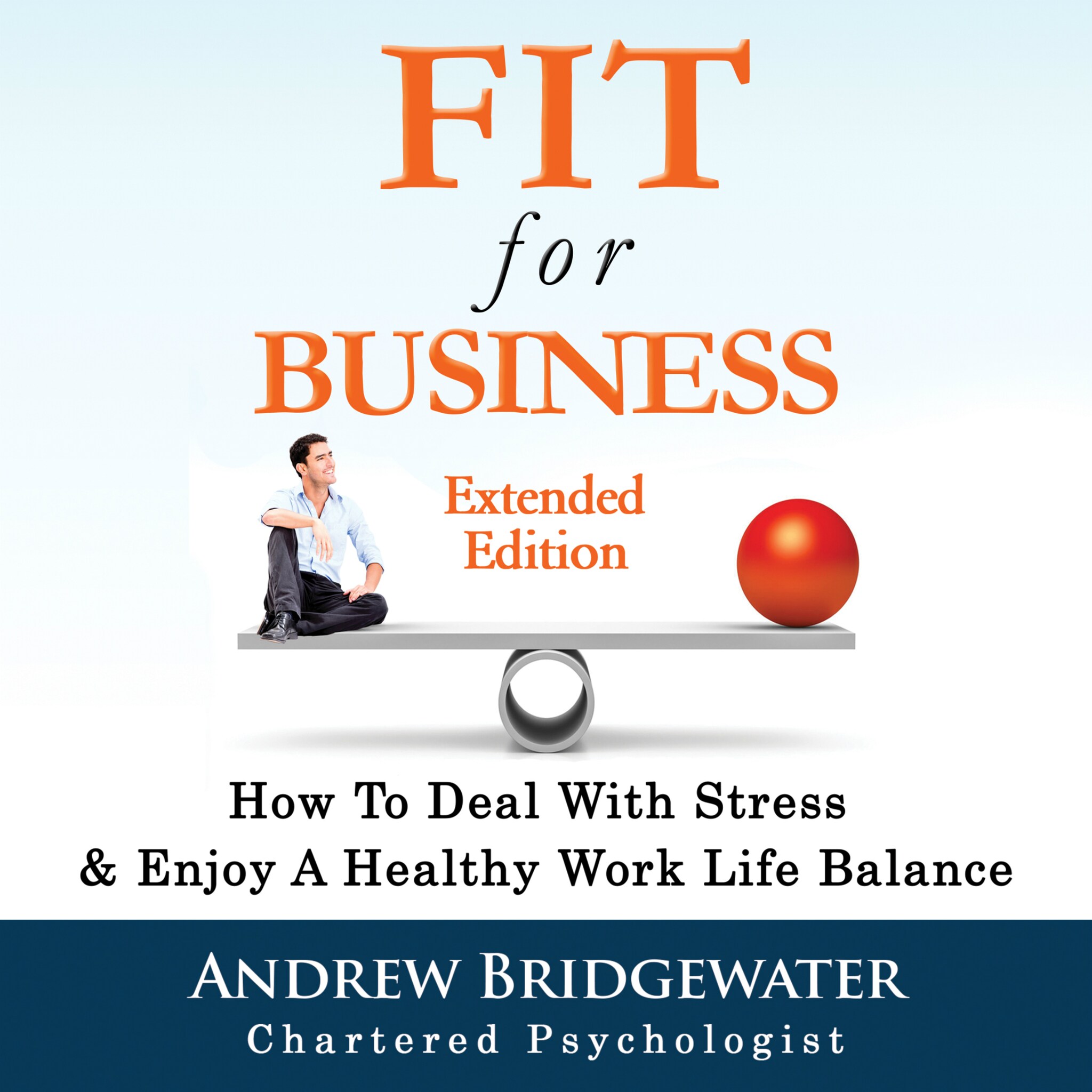 Fit for Business – Extended Edition: How to deal with stress & enjoy a healthy work life balance ilmaiseksi