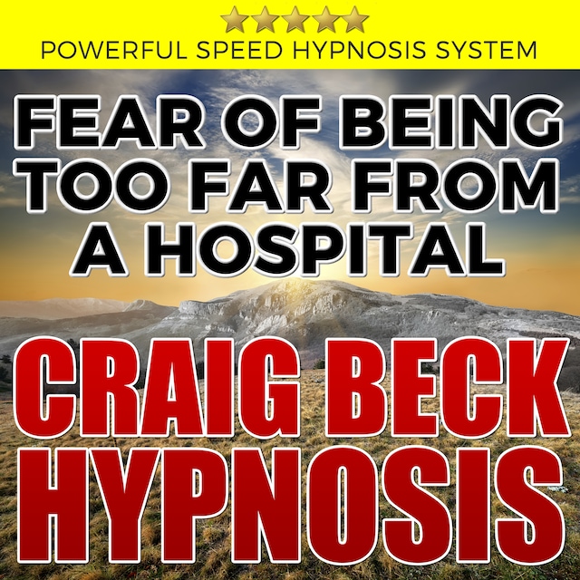 Book cover for Fear of Being Too Far From A Hospital: Hypnosis Downloads