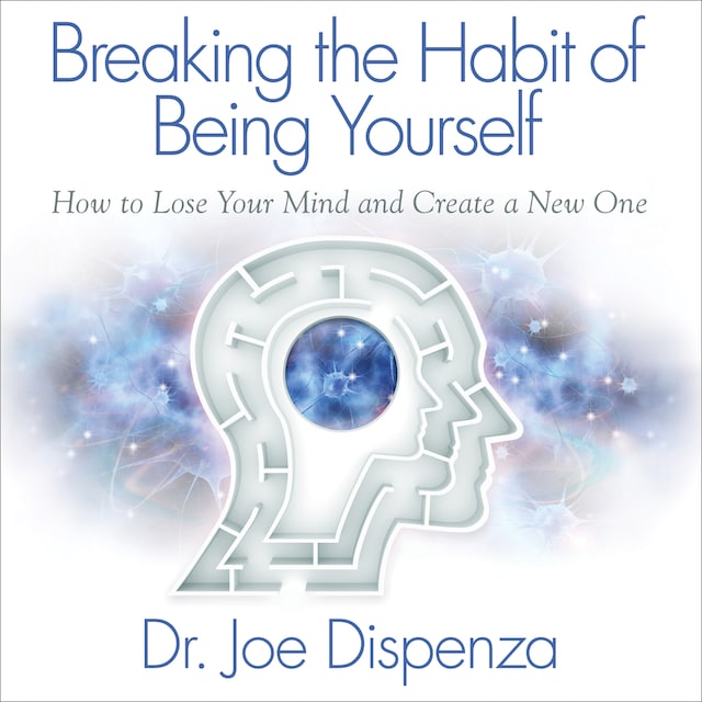 Copertina del libro per Breaking the Habit of Being Yourself