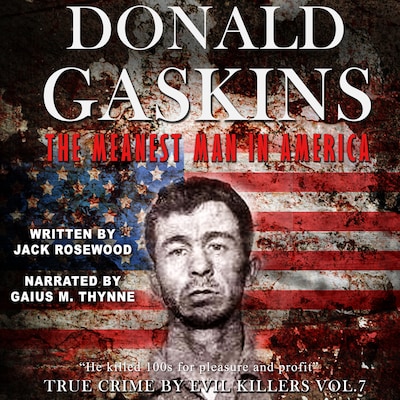 Donald Gaskins: The Meanest Man In America