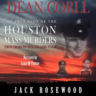 Dean Corll: The True Story of The Houston Mass Murders