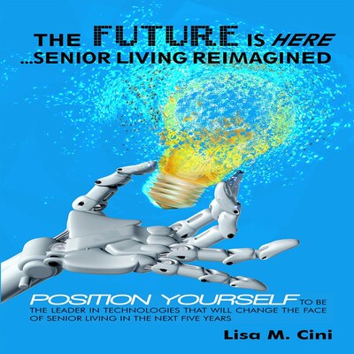 The Future Is Here: Senior Living Reimagined