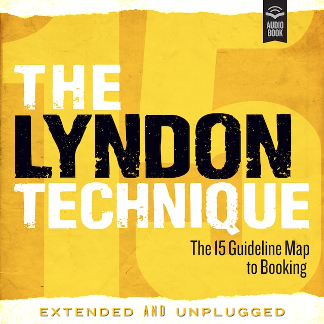 Book cover for The Lyndon Technique: The 15 Guideline Map To Booking Extended and Unplugged
